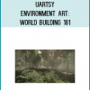 Uartsy - Environment Art: World Building 101