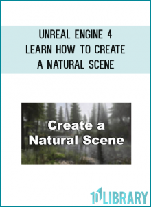 Unreal Engine 4 - Learn How to Create a Natural Scene