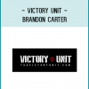 Victory Unit - Brandon Carter