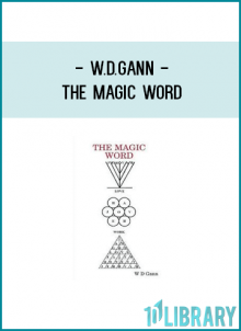 W.D.Gann - The Magic Word