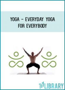 Yoga - Everyday Yoga for Everybody