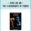 Zhao An Xin - The 4 Quadrants Of Power
