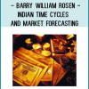 Barry William Rosen - Indian Time Cycles and Market Forecasting