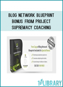 Blog Network Blueprint – Bonus From Project Supremacy Coaching