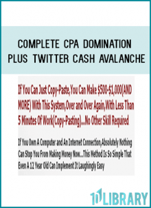 Complete CPA Domination, plus Twitter Cash Avalanche