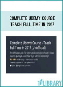 Complete Udemy Course – Teach Full Time in 2017