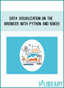 Data Visualization on the Browser with Python and Bokeh