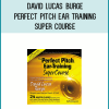 David Lucas Burge – Perfect Pitch Ear Training Super Course at Midlibrary.net