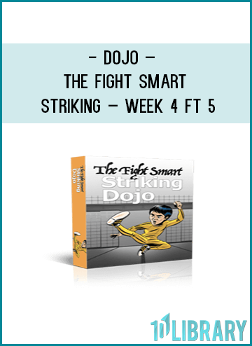 Dojo – The Fight Smart Striking – Week 4 ft 5123.