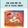Don Juan and the Art of Sexual Energy