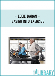 Eddie Baran - Easing Into Exercise