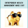 Entrepreneur Wealth Management Made Easy