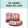 Eric Edgemont – Friends Into Lovers