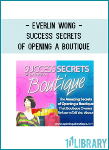 Everlin Wong - Success Secrets Of Opening A Boutique