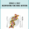 Gerald A. Roliz – Incorporating Functional Nutrition