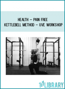 Health – Pain Free Kettlebell Method – Uve Workshop (Compressed)