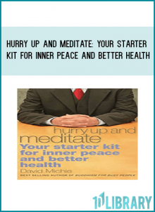Hurry Up And Meditate Your Starter Kit For Inner Peace And Better Health