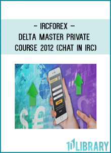 Ircforex – Delta Master Private Course 2012 (Chat in IRC)