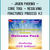 Jaden Phoenix – CORE TOOL – Resolving Fractures Process 4.2