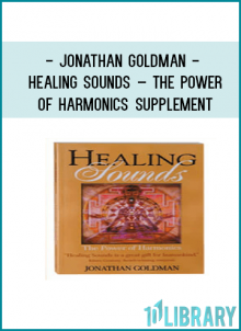 Jonathan Goldman - Healing Sounds – The Power of Harmonics Supplement