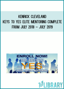 Kenrick Cleveland – Keys To Yes Elite Mentoring Complete From July 2018 – July 2019 at Midlibrary.net
