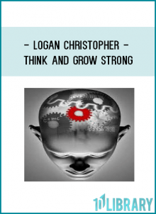 Logan Christopher - Think and grow strong
