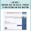 Lou Bass - Takeover Talk The Q.U.I.C.K. Strategy to High Return Low Risk Investing