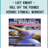 Lucy Knight - Roll Off the Pounds Aerobic Gymball Workout