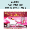 Ma Hong – Push Hands and Kung Fu Moves 1 and 2