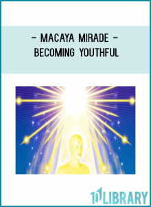 Macaya Mirade - Becoming Youthful