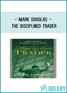 Mark Douglas - The Disciplined Trader