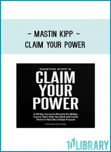 Mastin Kipp - Claim Your Power