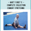 Matt Furey’s - Complete Collection - Combat Stretching