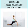 Michael Jen - Musde Balance and Function System