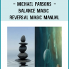 Michael Parsons - Balance Magic Reversal Magic Manual