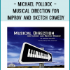 Michael Pollock - Musical Direction for Improv and Sketch Comedy