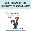 Michel Thomas Method - Portuguese Foundation Course