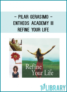 Pilar Gerasimo - Entheos Academy III – Refine Your Life