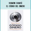 Its author: Raimon Samsó, economist, author of 14 successful books and 14 ebooks, after leaving a well-paid job in banking, he dedicated the last years to deciphering the money code and now he reveals it to you.