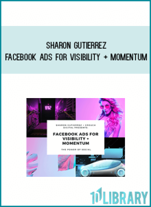 Sharon Gutierrez – Facebook Ads For Visibility + Momentum at Midlibrary.net