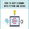 Zero to Deep Learning with Python and Keras