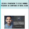 Design a Framework to Scale Winning Facebook Ad Campaigns by Nehal Kazim at Midlibrary.com