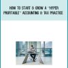 How To Start & Grow A Hyper-Profitable Accounting & Tax Practice at Midlibrary.com