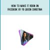 How to Make it Reign on Facebook by FB Queen Christina at Midlibrary.com