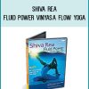 Explore the power of your fluid nature with Shiva Rea