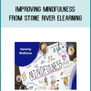Improving Mindfulness from Stone River eLearning at Midlibrary.com