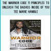 From American Grit co-star, former Marine Gunnery Sergeant Tee Marie Hanible comes the story of how she became a warrior...and how you can do it, too.