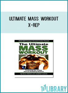 You may think you’ve tried everything, but until you ignite the anabolic fuse with The Ultimate Mass Workout and X Reps, you haven’t experienced truly explosive muscle growth.