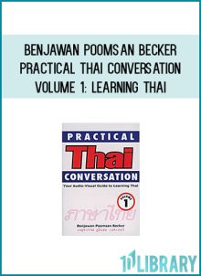 Benjawan Poomsan Becker - Practical Thai Conversation Volume 1 Learning Thai at Midlibrary.com