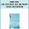 Ramiel Nagel - Cure Tooth Decay Heal And Prevent Cavities With Nutrition at Midlibrary.com